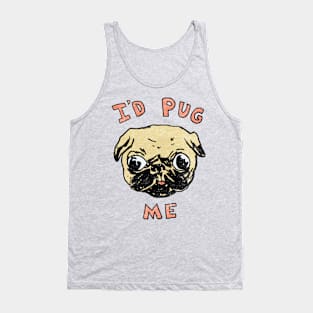 I'd Pug Me Tank Top